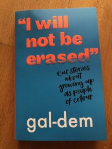 I will not be erased, gal-dem, people of colour stories, racism, 